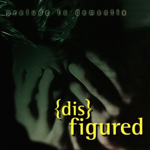 Disfigured (USA-1) : Prelude to Dementia